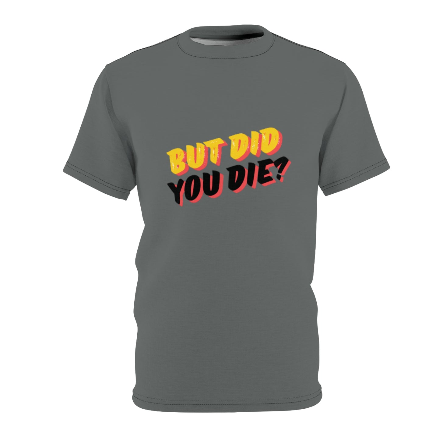 Funny " But did you die" Men's Tee