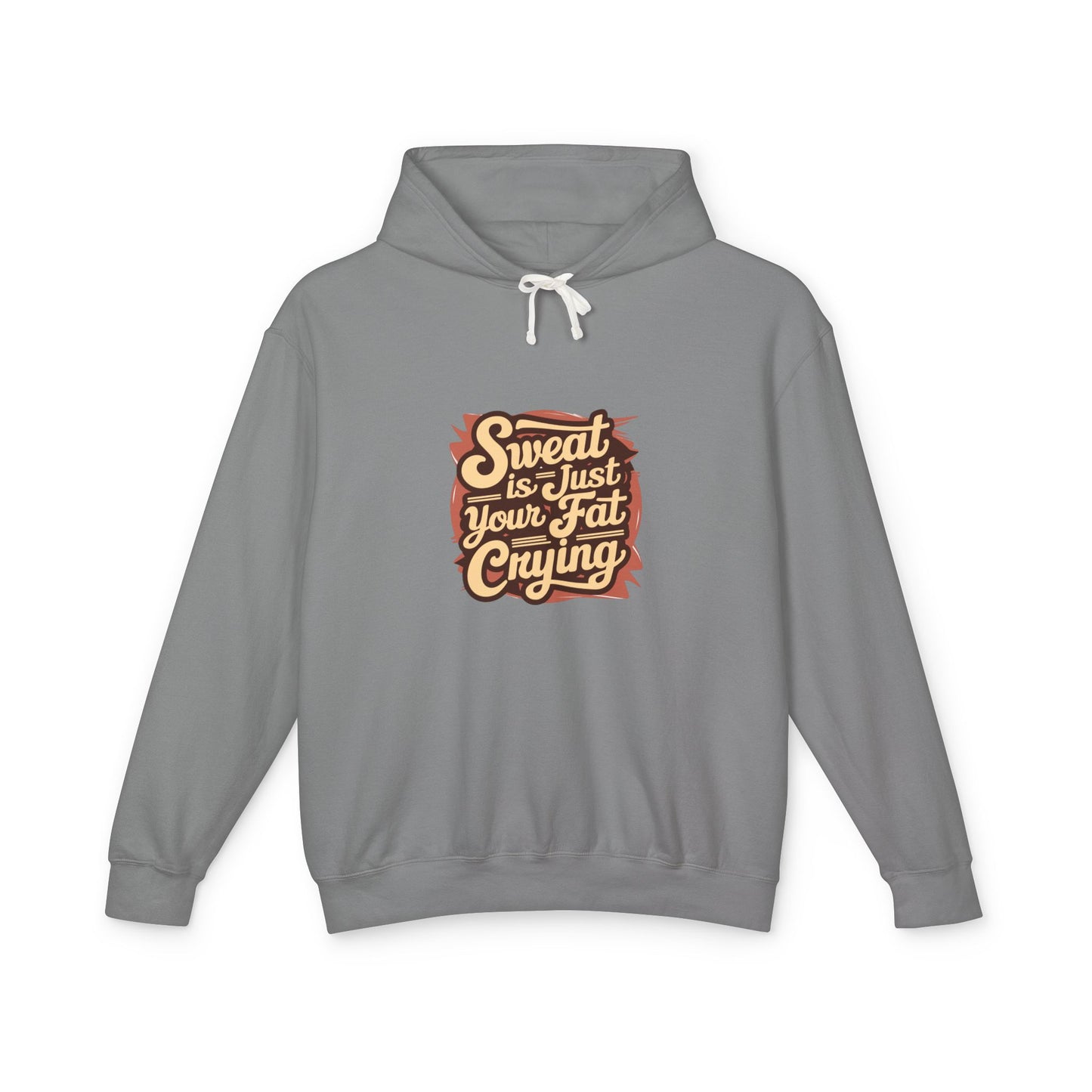 " Sweat is Just your fat Crying" - Men's Lightweight Hoodie