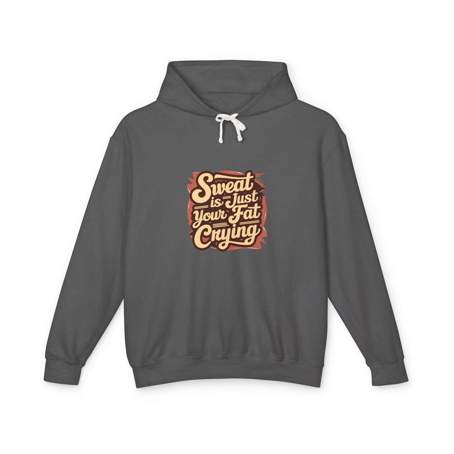 " Sweat is Just your fat Crying" - Men's Lightweight Hoodie