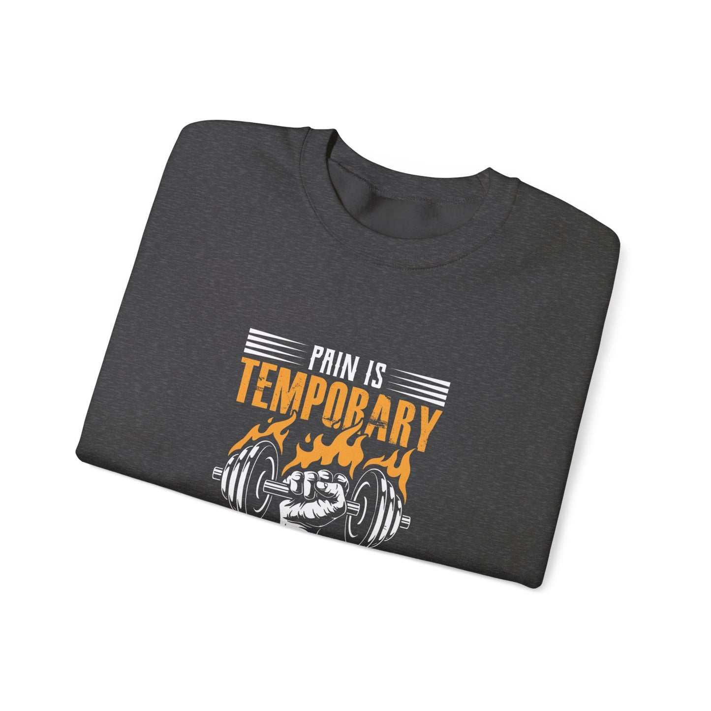 " Pain is Temporary, Pride is Forever" - Men's Sweatshirt