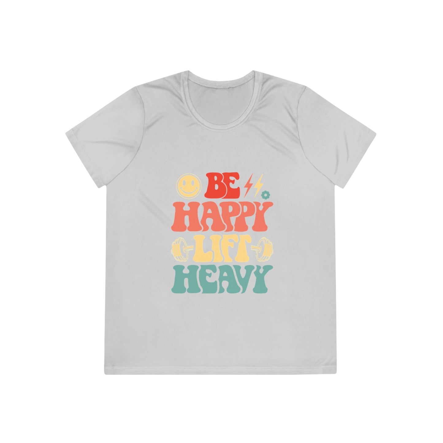 Be Happy Lift Heavy Women's Fitness Tee