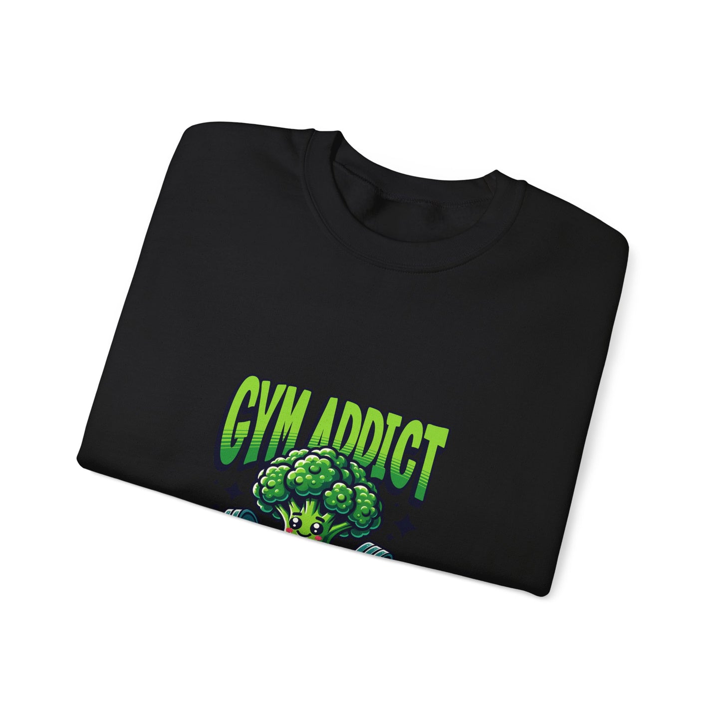" Gym Addict" Funny Sweatshirt