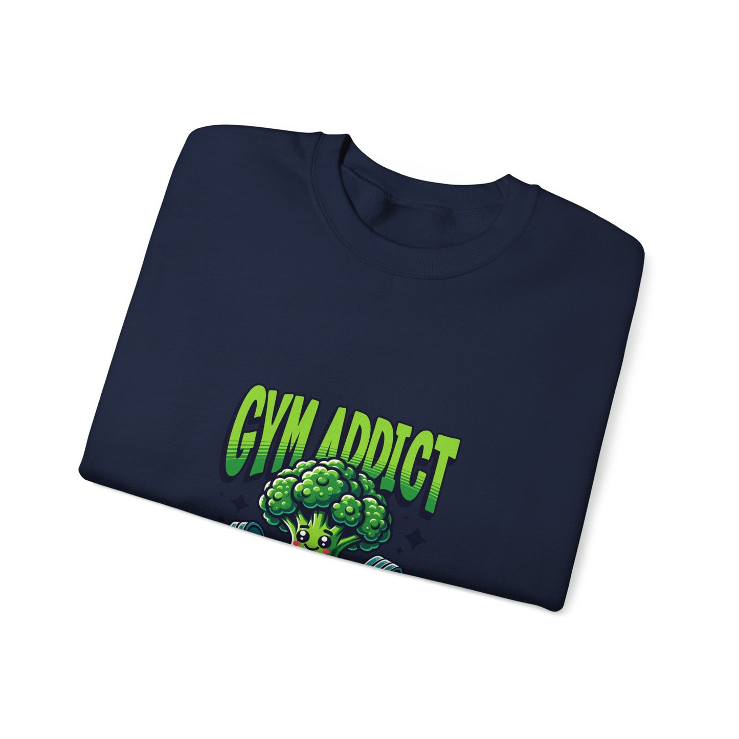 " Gym Addict" Funny Sweatshirt