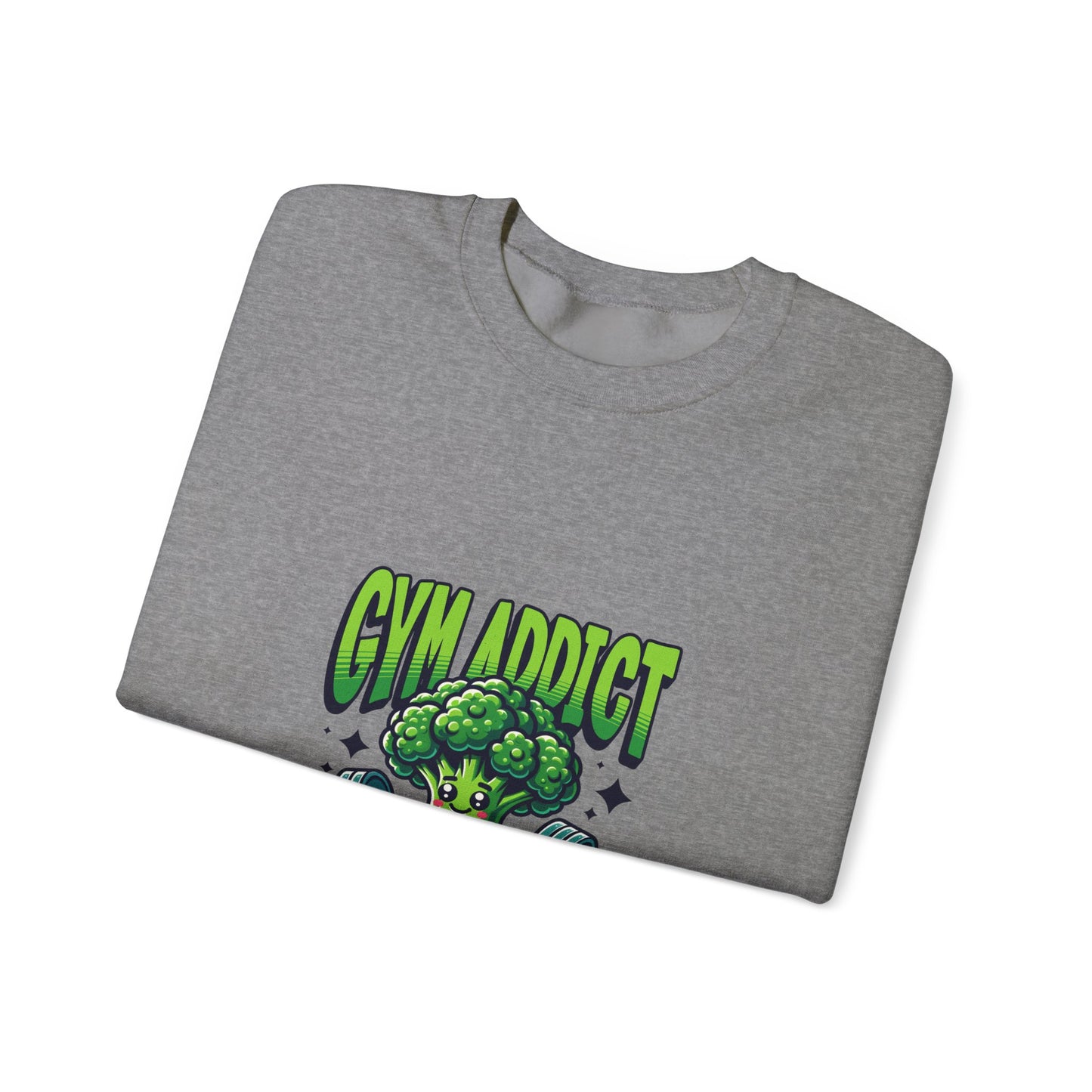 " Gym Addict" Funny Sweatshirt