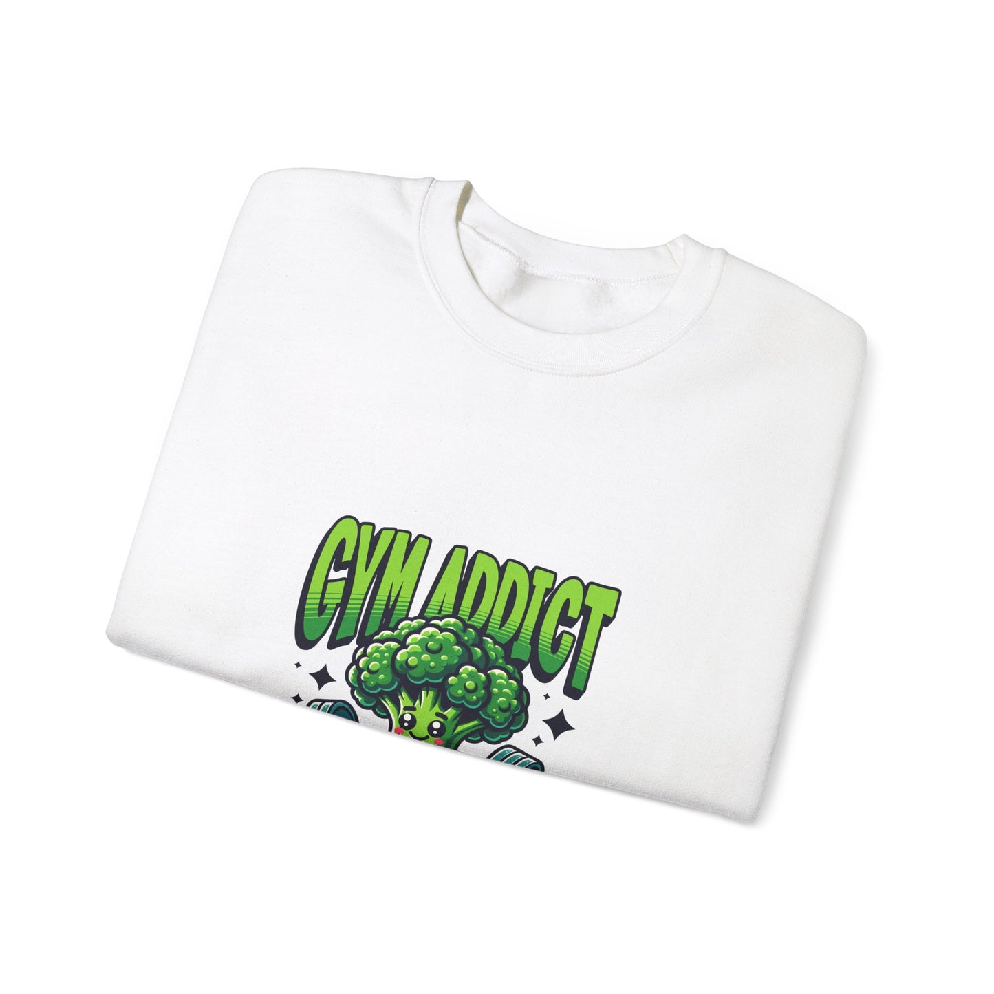 " Gym Addict" Funny Sweatshirt