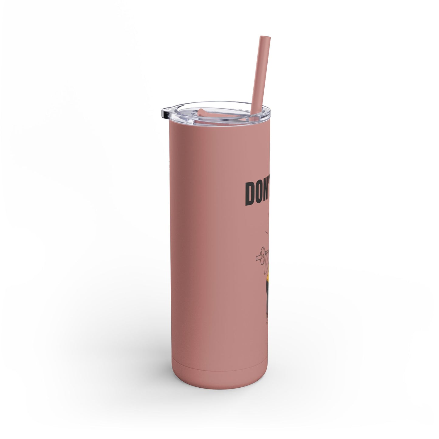 Funny Quote Skinny Matte Tumbler, 20oz