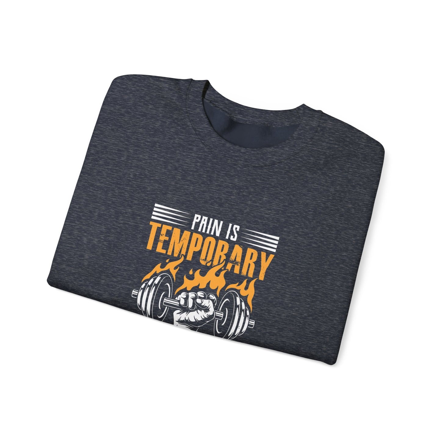 " Pain is Temporary, Pride is Forever" - Men's Sweatshirt