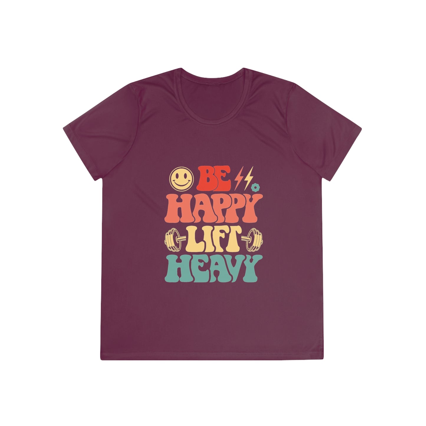 Be Happy Lift Heavy Women's Fitness Tee