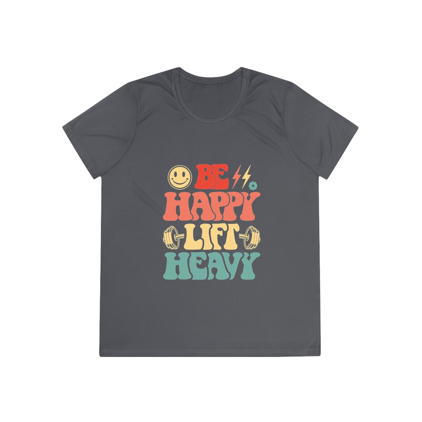 Be Happy Lift Heavy Women's Fitness Tee