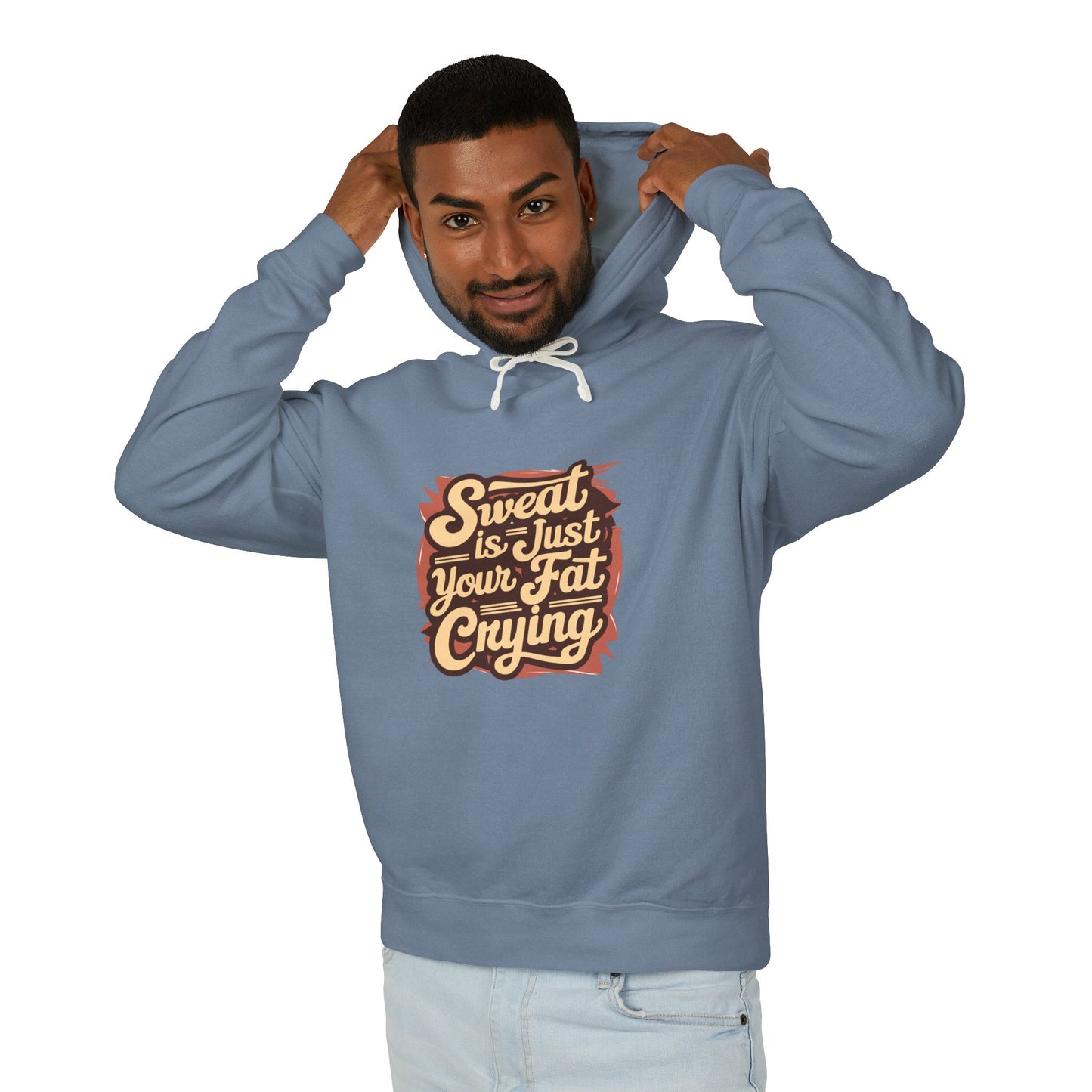 " Sweat is Just your fat Crying" - Men's Lightweight Hoodie
