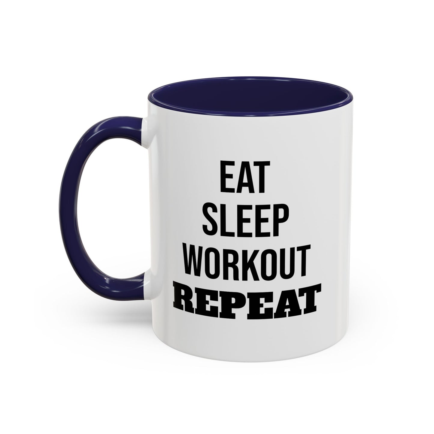 Eat Sleep Workout Repeat - Coffee Mug