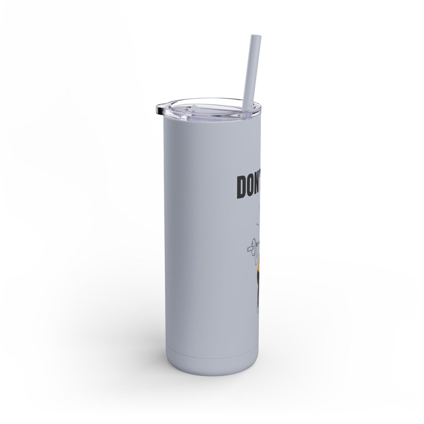 Funny Quote Skinny Matte Tumbler, 20oz
