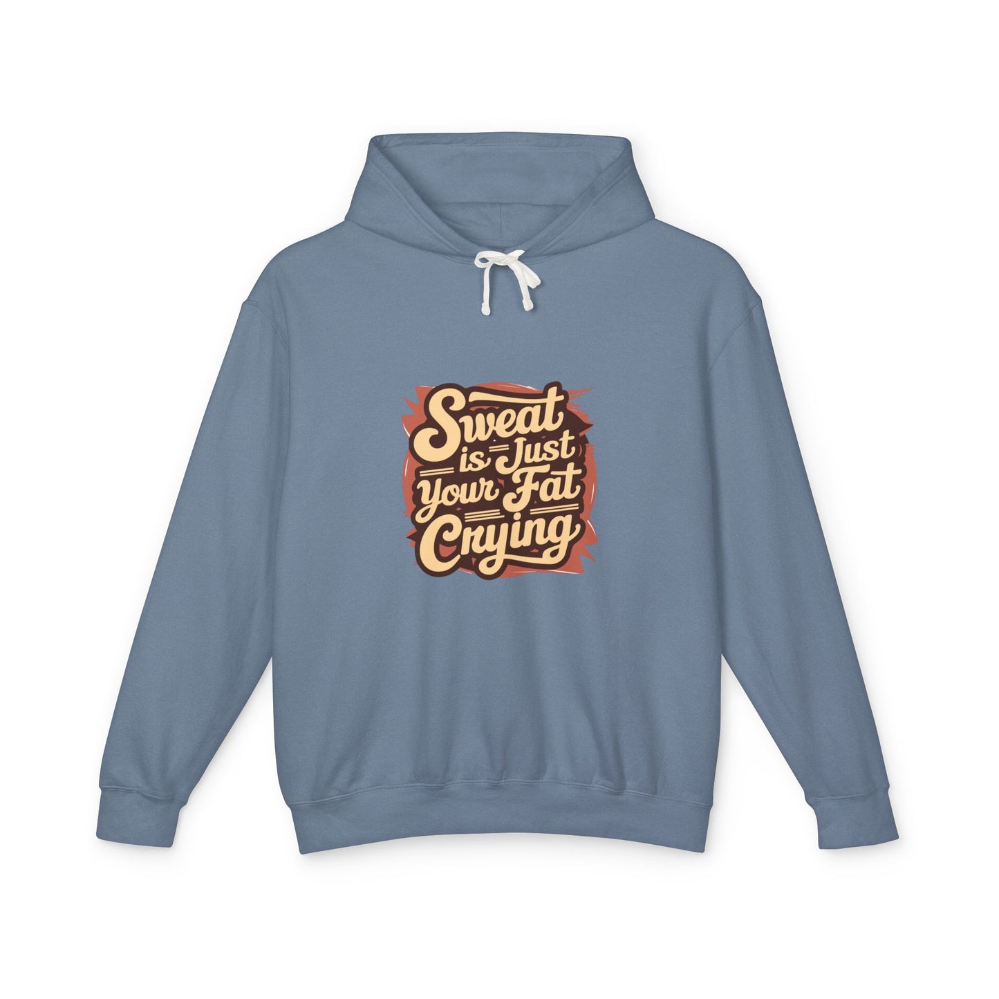 " Sweat is Just your fat Crying" - Men's Lightweight Hoodie