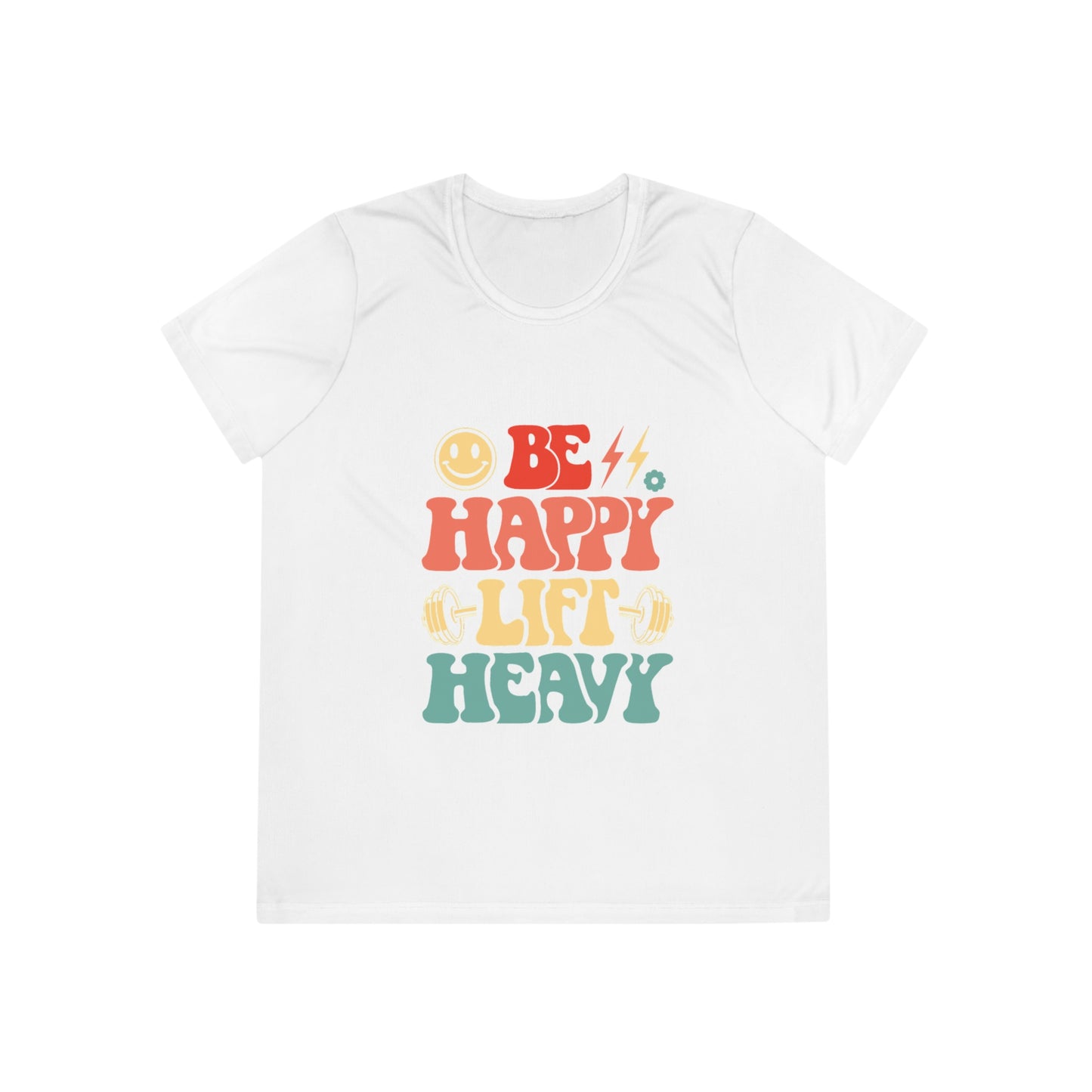 Be Happy Lift Heavy Women's Fitness Tee
