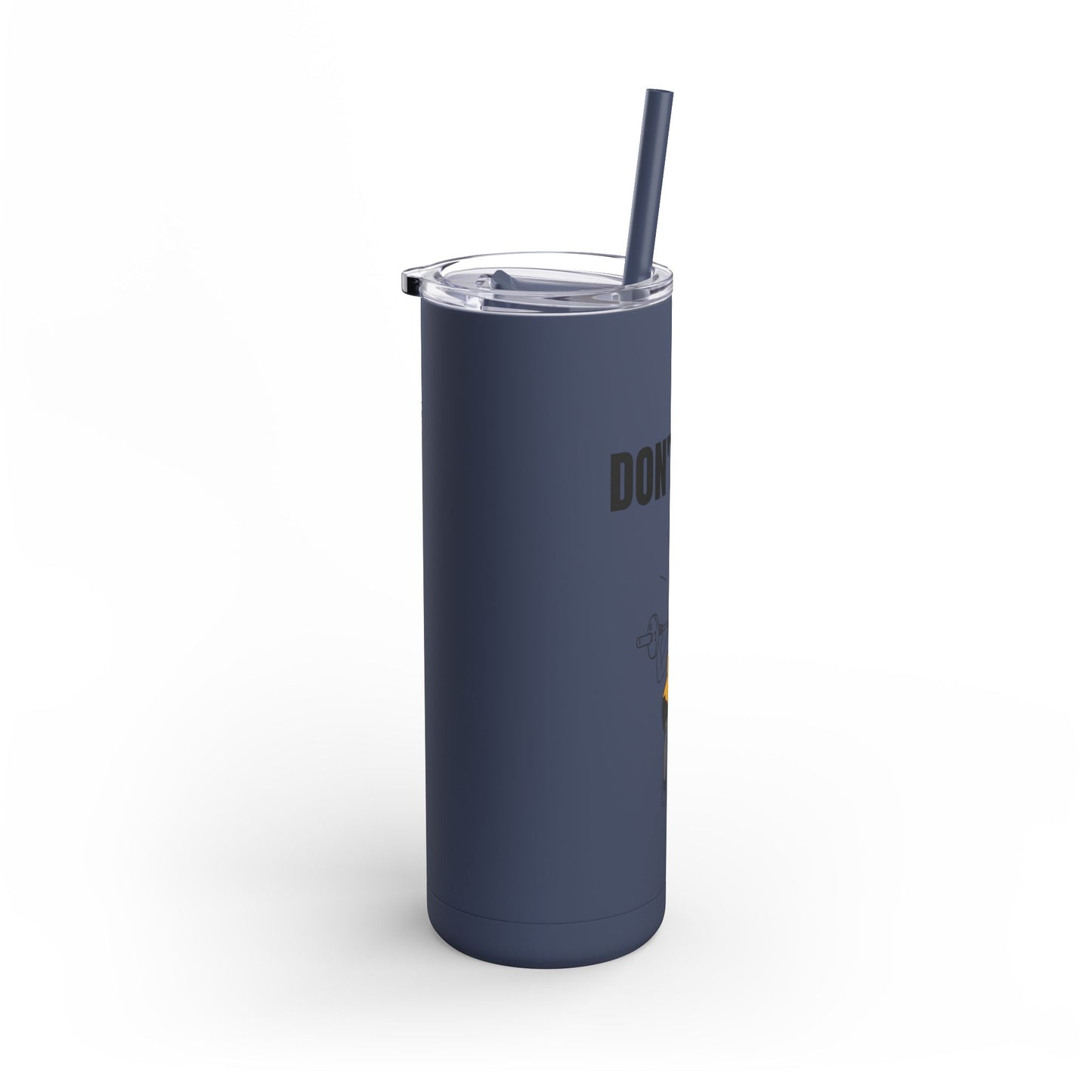 Funny Quote Skinny Matte Tumbler, 20oz