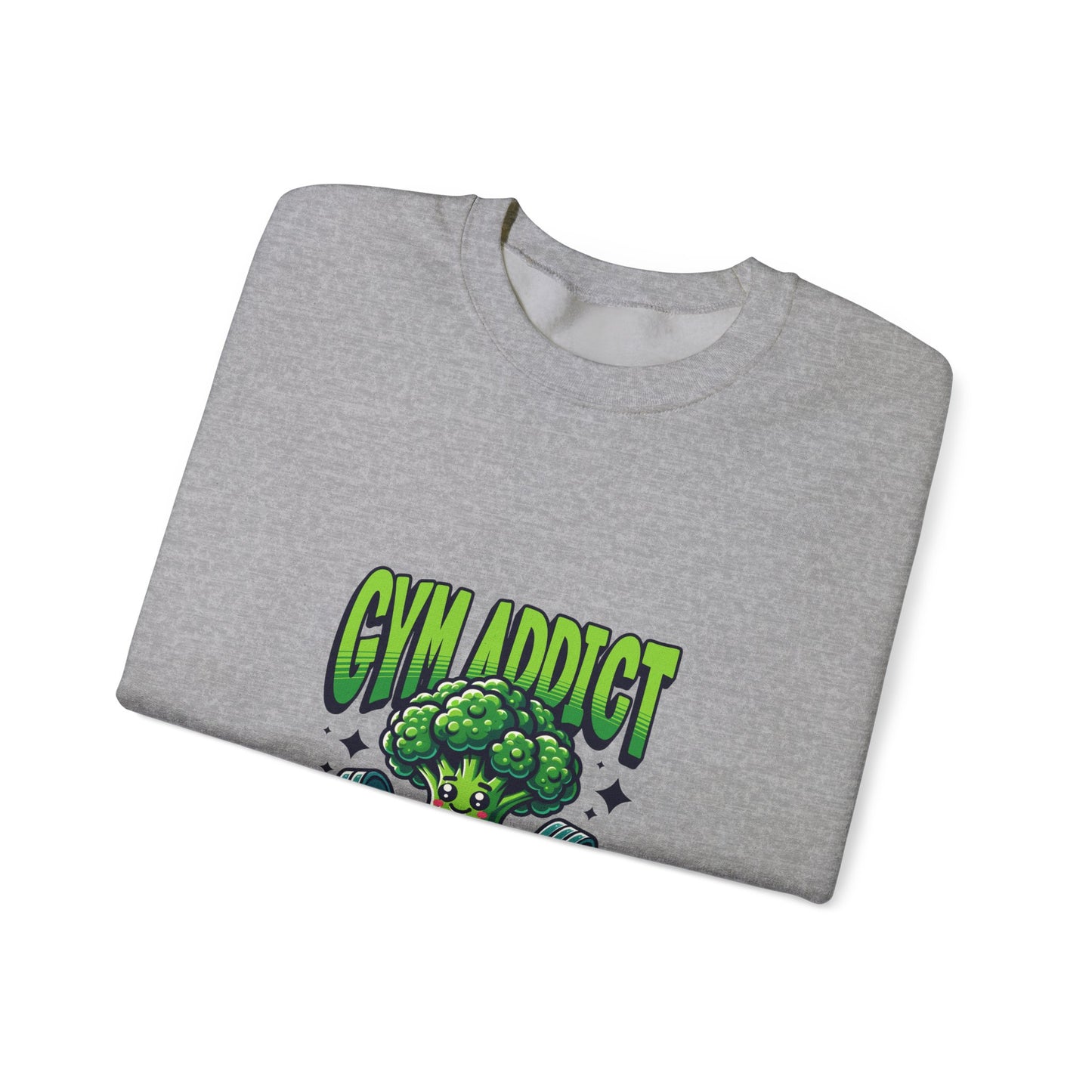 " Gym Addict" Funny Sweatshirt