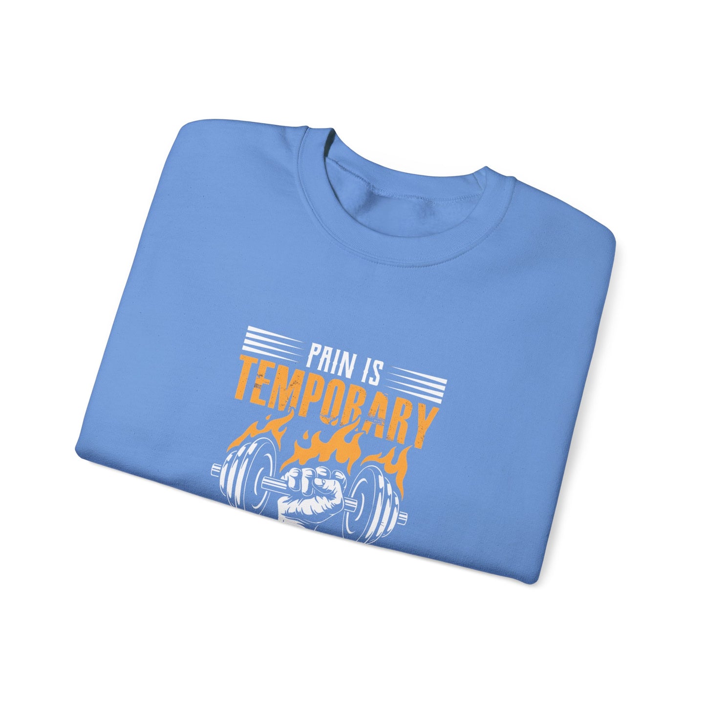 " Pain is Temporary, Pride is Forever" - Men's Sweatshirt