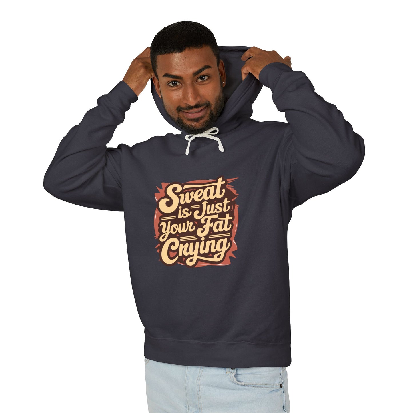" Sweat is Just your fat Crying" - Men's Lightweight Hoodie