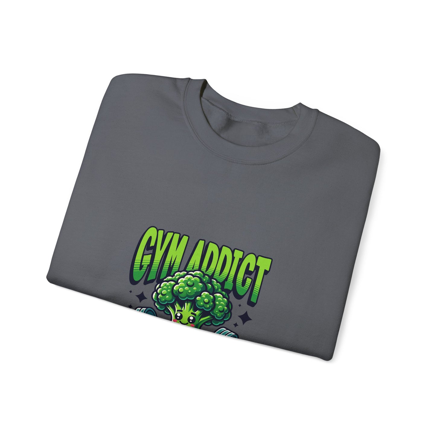 " Gym Addict" Funny Sweatshirt