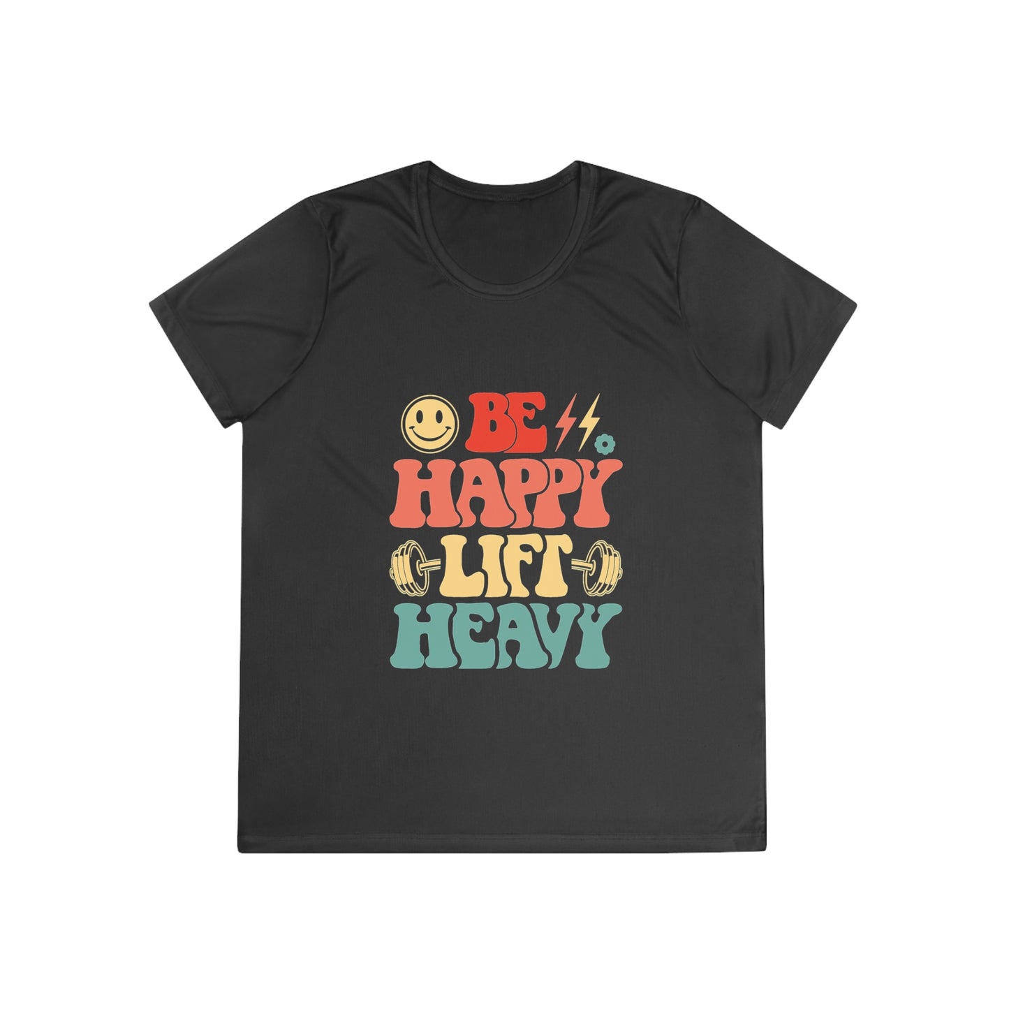 Be Happy Lift Heavy Women's Fitness Tee