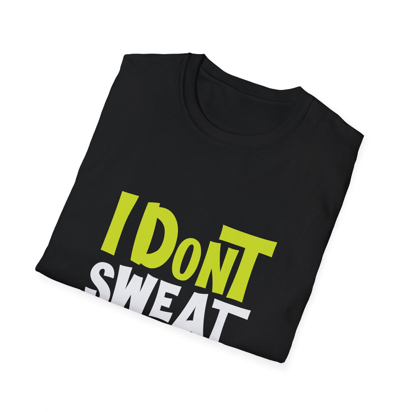 I Don't Sweat, I Sparkle Unisex Soft style T-Shirt