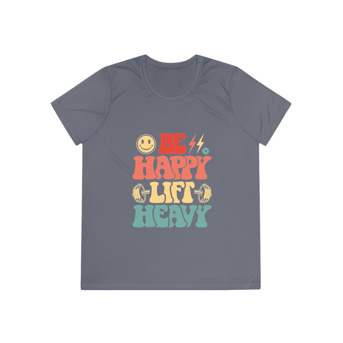 Be Happy Lift Heavy Women's Fitness Tee