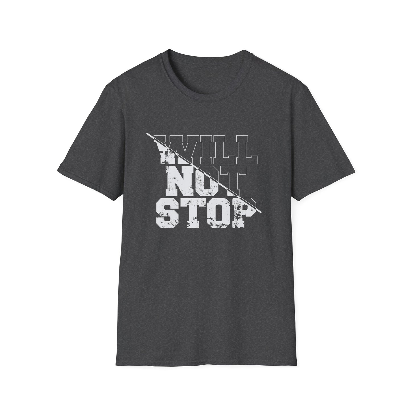 Men's " WILL NOT STOP" Fitness Tee