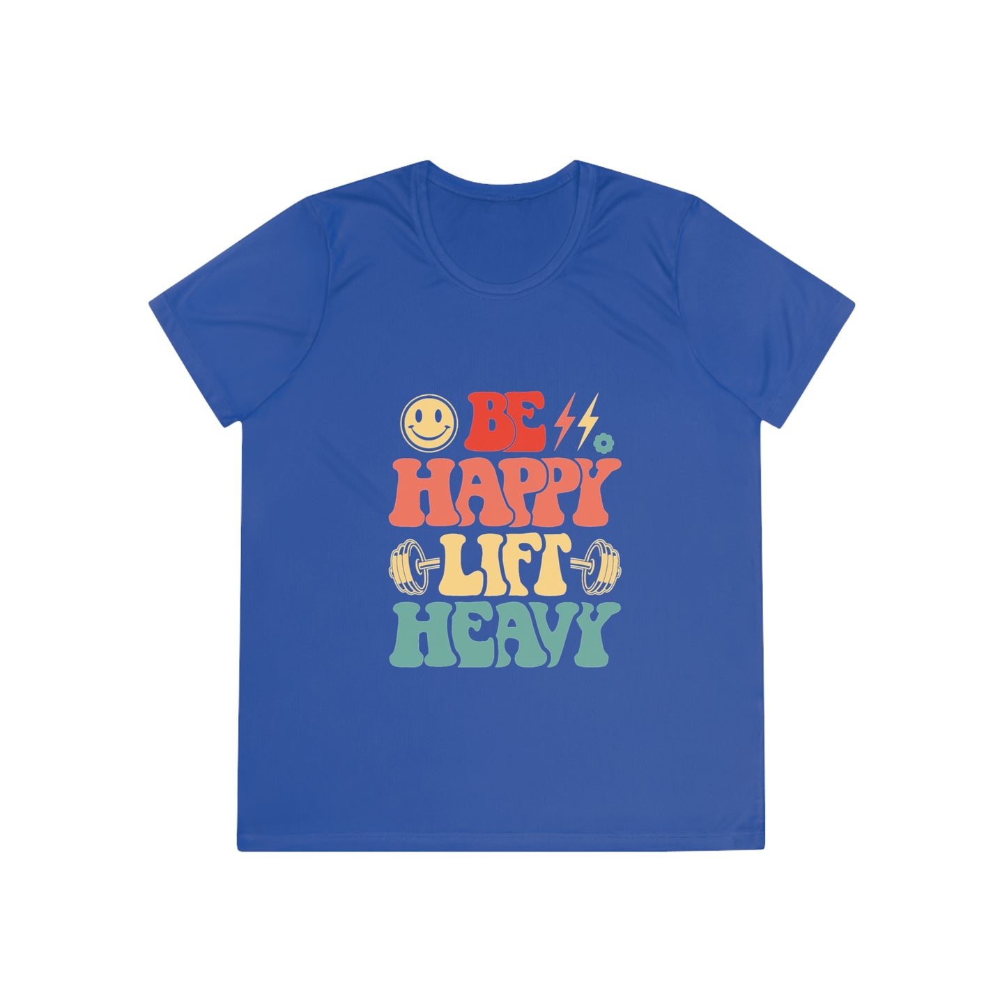 Be Happy Lift Heavy Women's Fitness Tee
