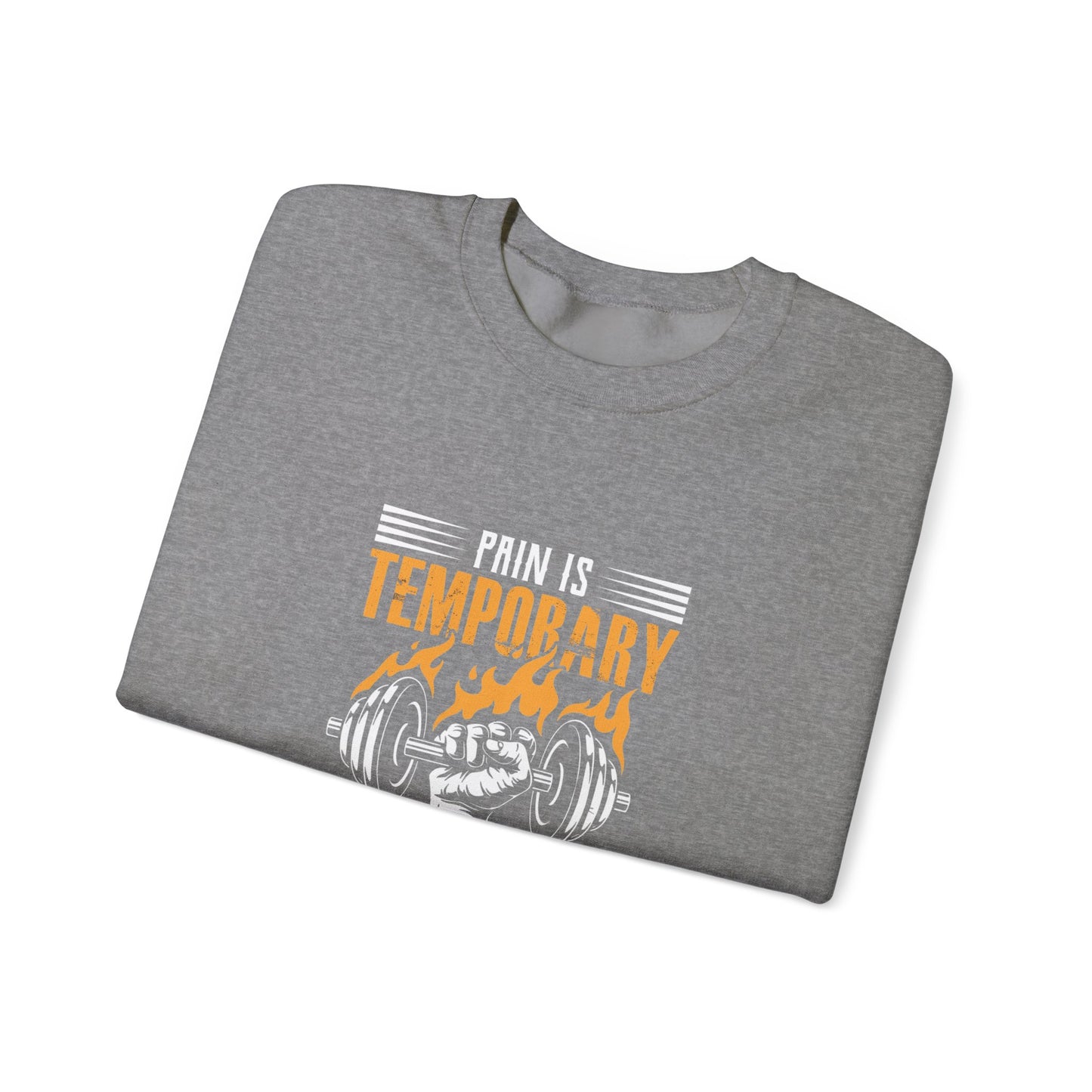 " Pain is Temporary, Pride is Forever" - Men's Sweatshirt