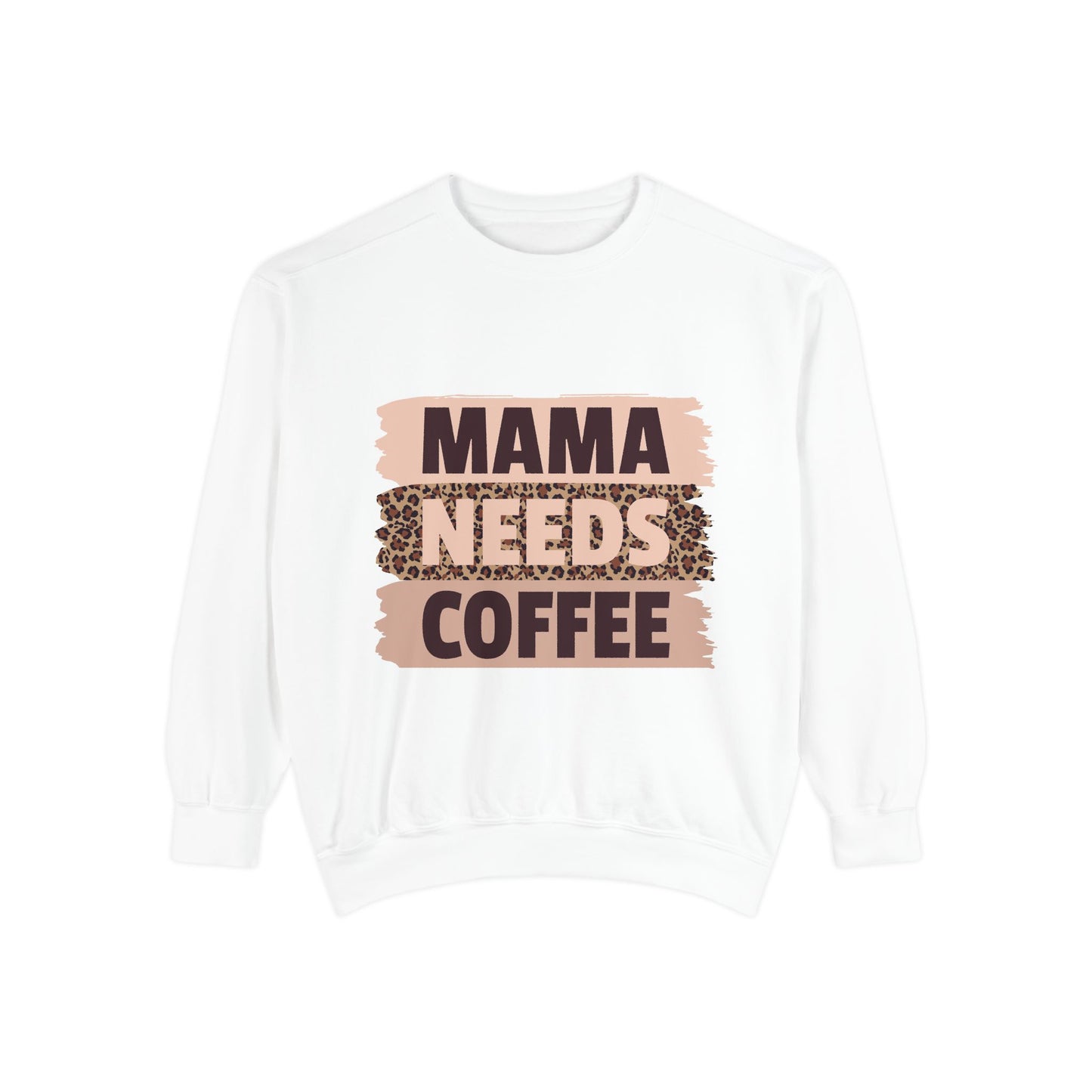 " Mama needs Coffee" - Women's Sweatshirt