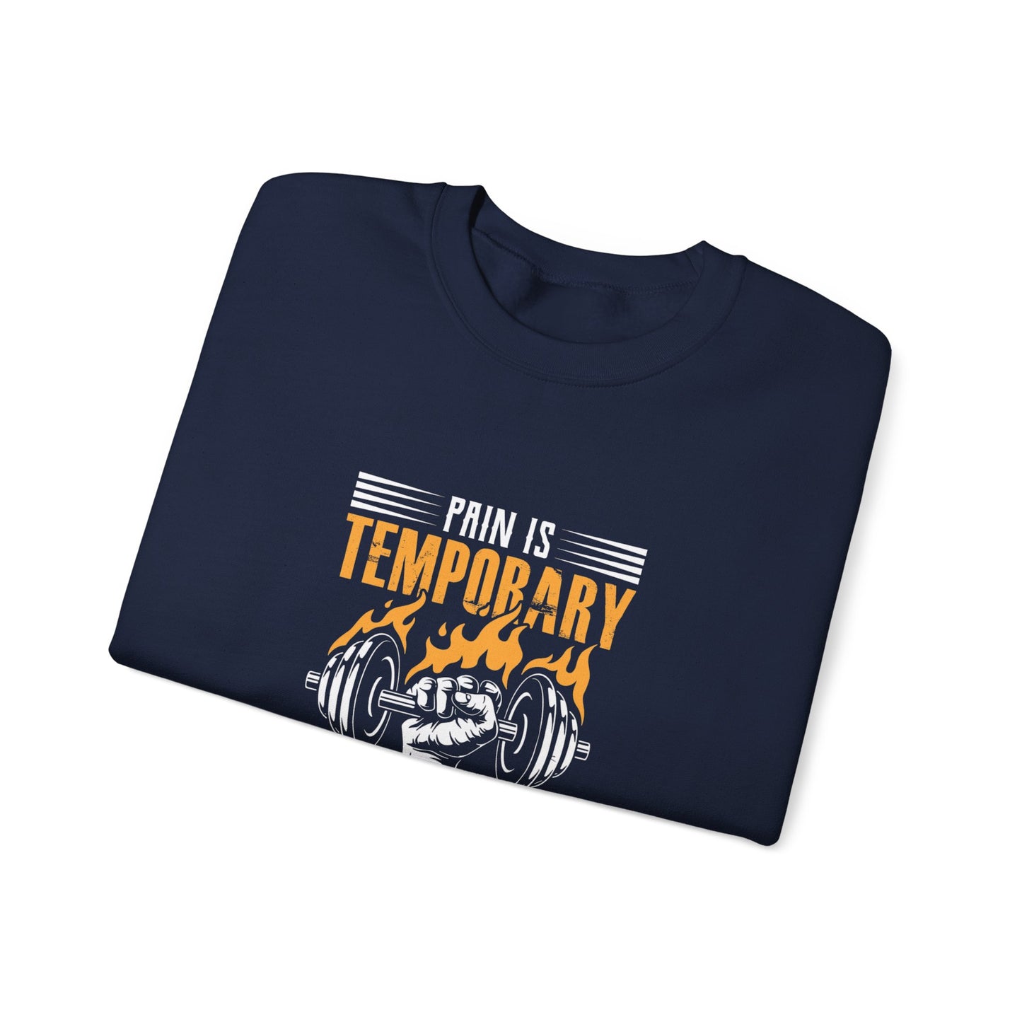 " Pain is Temporary, Pride is Forever" - Men's Sweatshirt