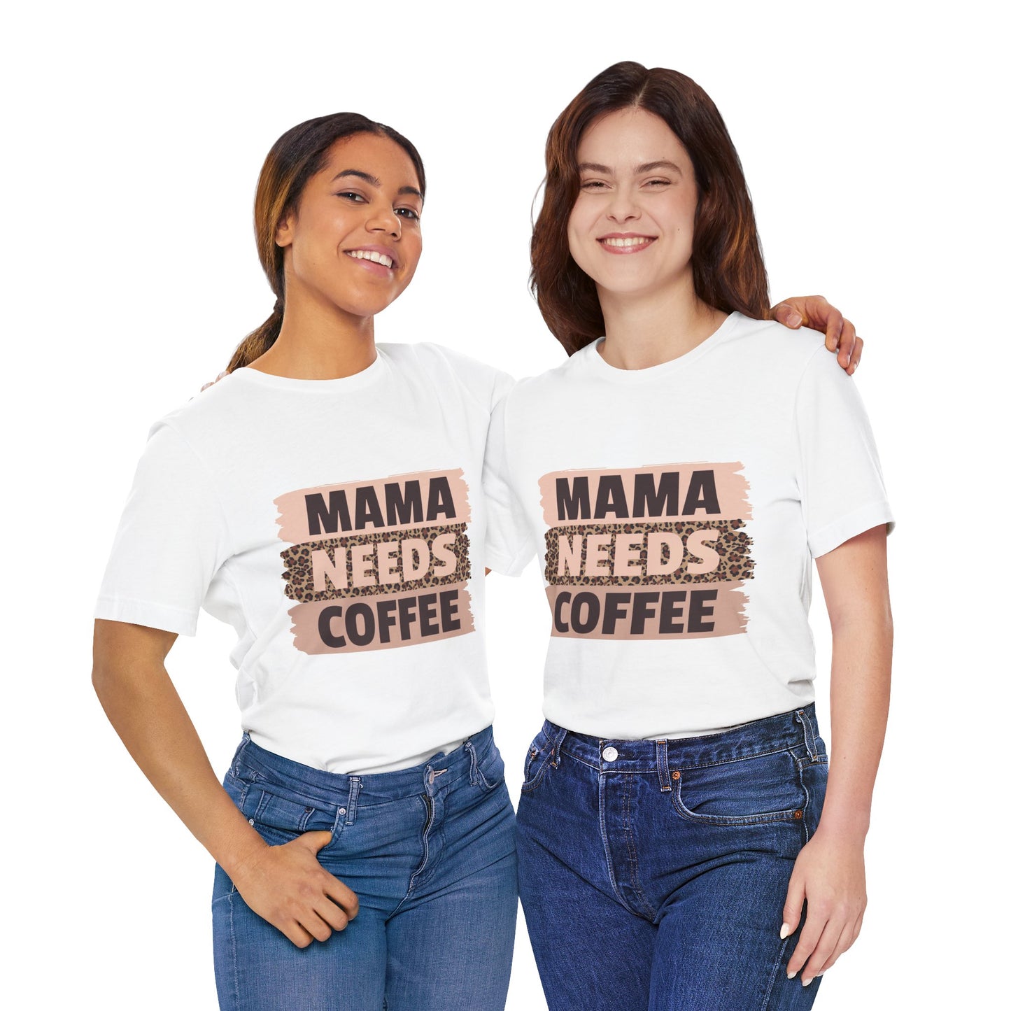 " Mama needs coffee" Women's Short Sleeved Tee