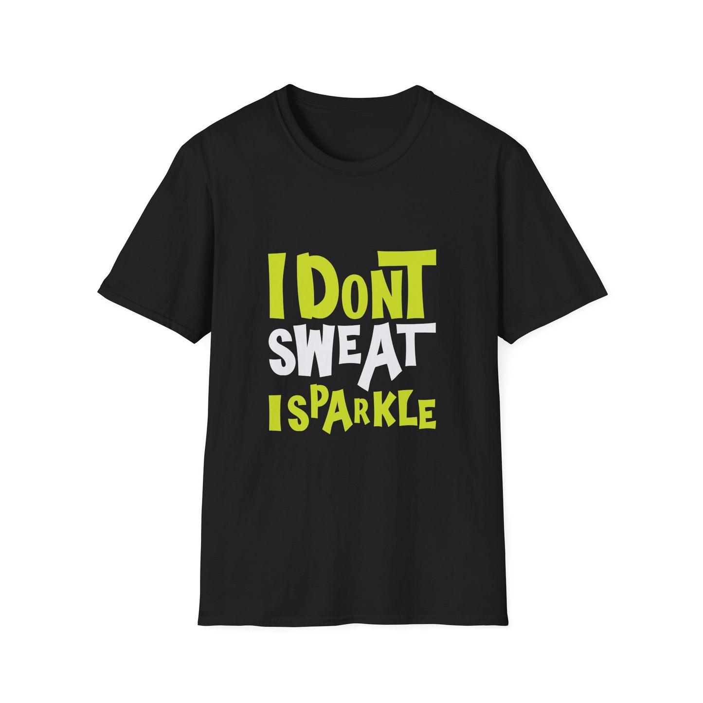 I Don't Sweat, I Sparkle Unisex Soft style T-Shirt