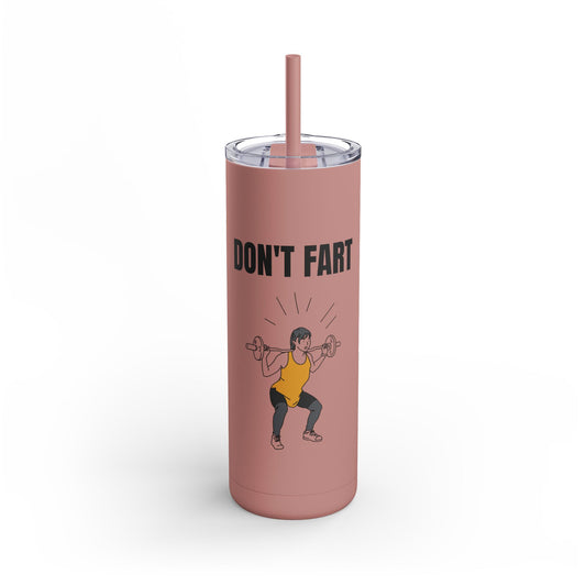 Funny Quote Skinny Matte Tumbler, 20oz