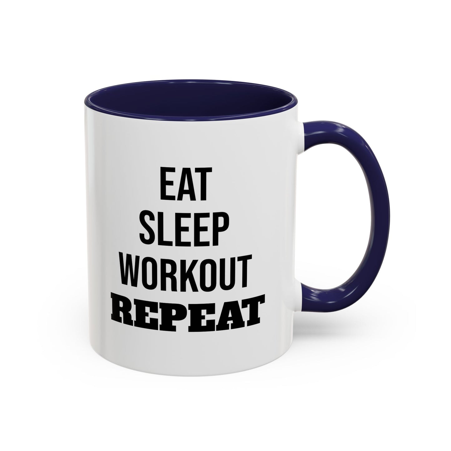 Eat Sleep Workout Repeat - Coffee Mug