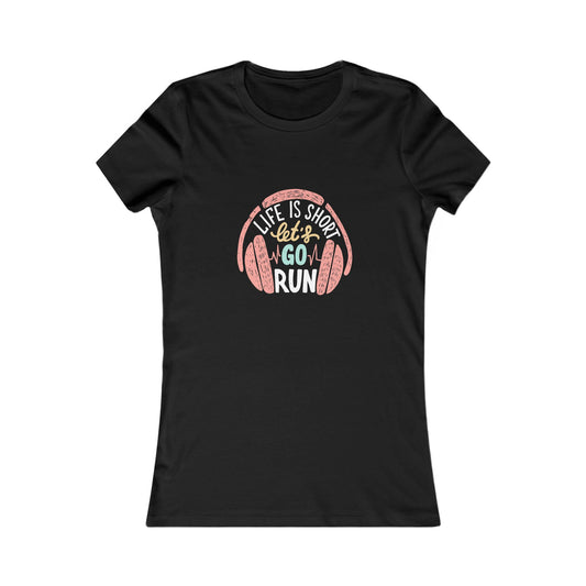 " Life is Short, Go for a Run"  - Women's Tee
