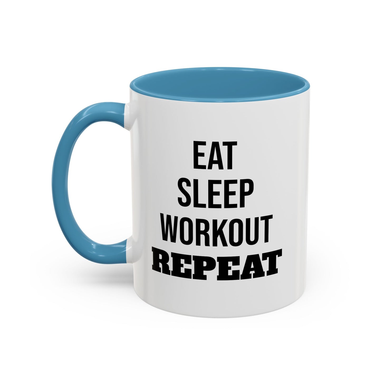 Eat Sleep Workout Repeat - Coffee Mug
