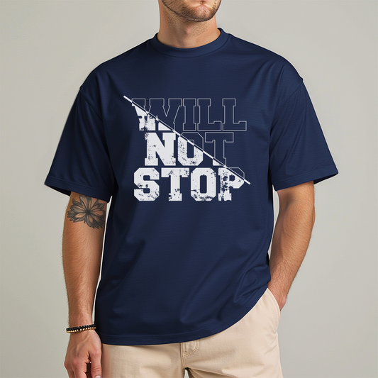 Men's " WILL NOT STOP" Fitness Tee