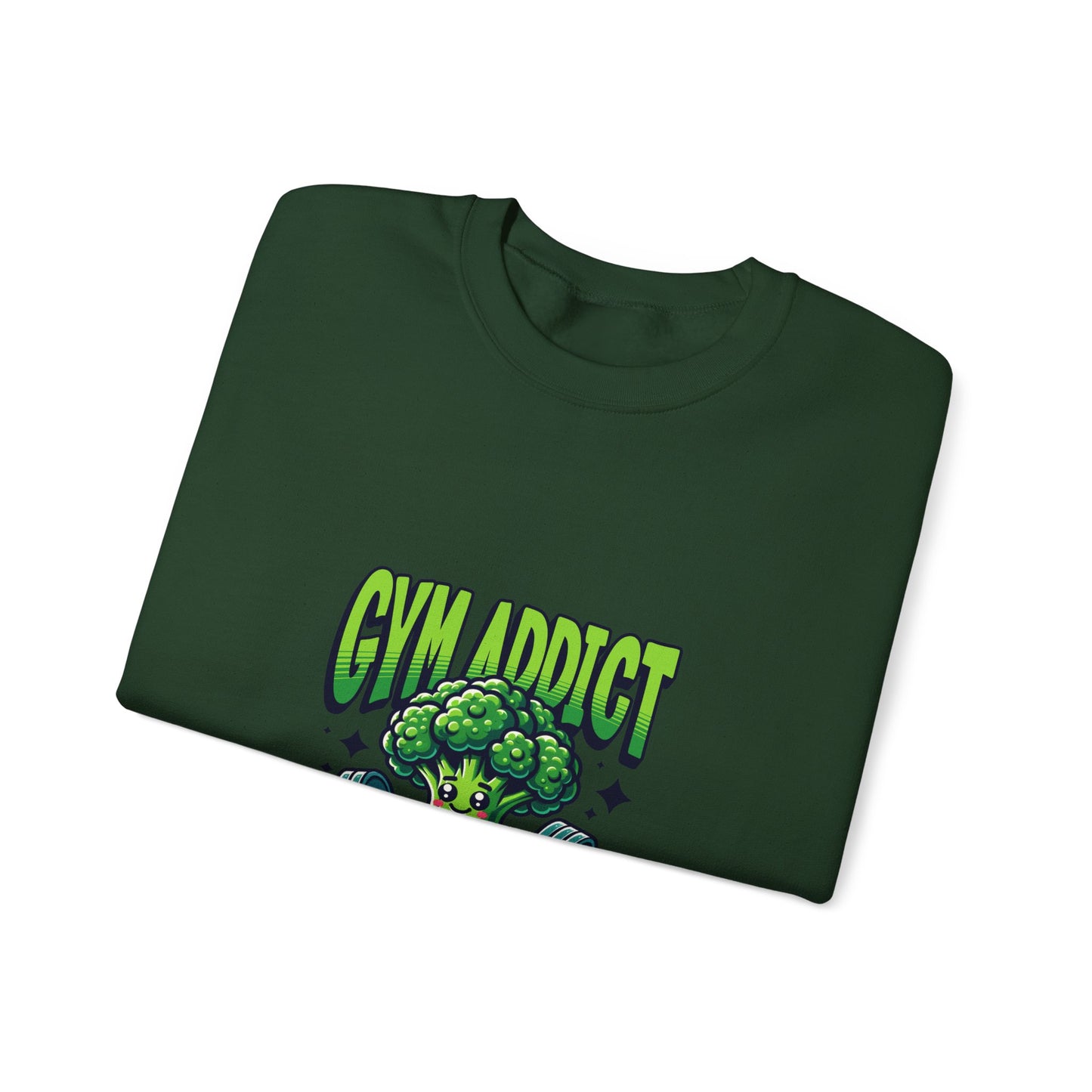 " Gym Addict" Funny Sweatshirt