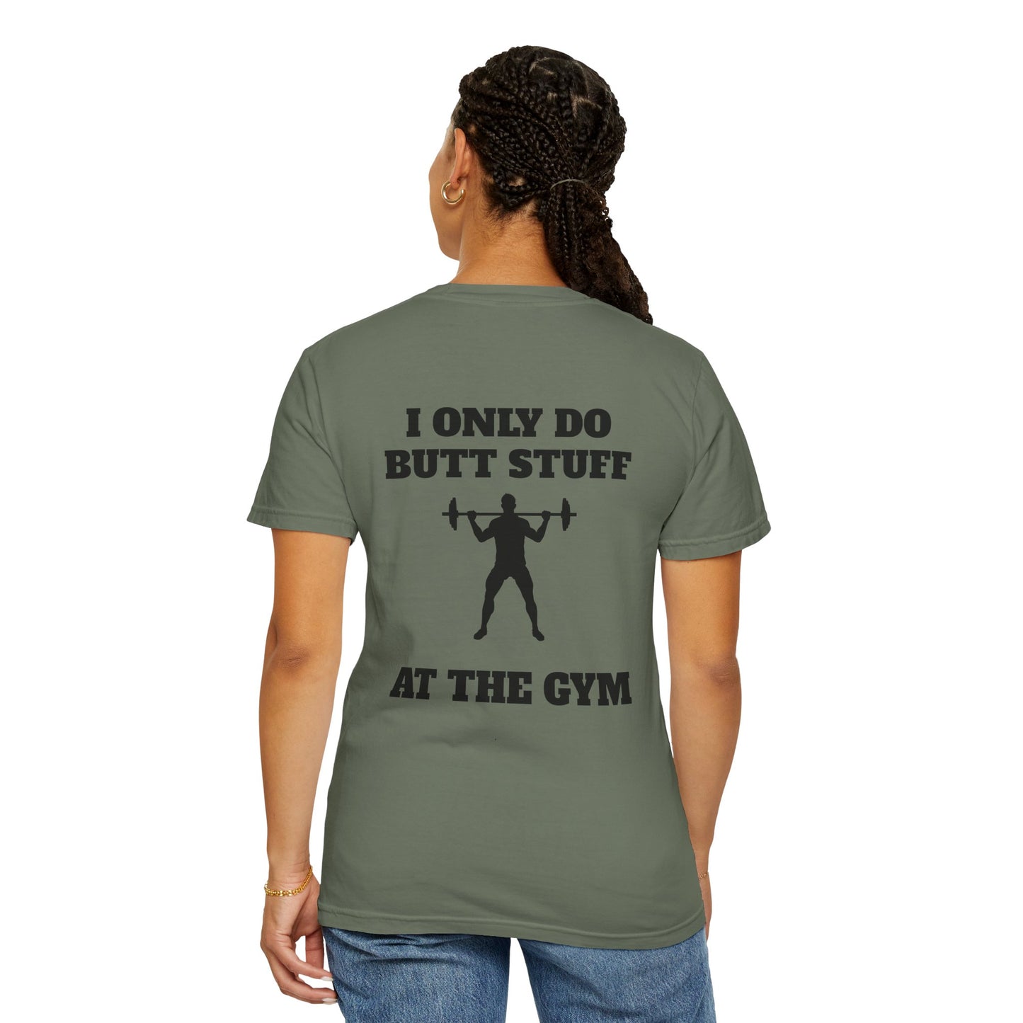 " I only do Butt Stuff at the Gym" Funny Fitness Tee
