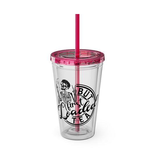 "But First Loaded Tea" Skeleton Tea Tumbler with Straw