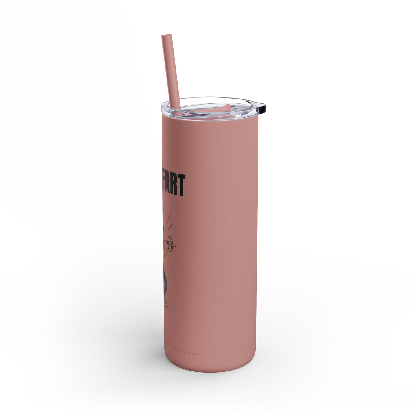 Funny Quote Skinny Matte Tumbler, 20oz