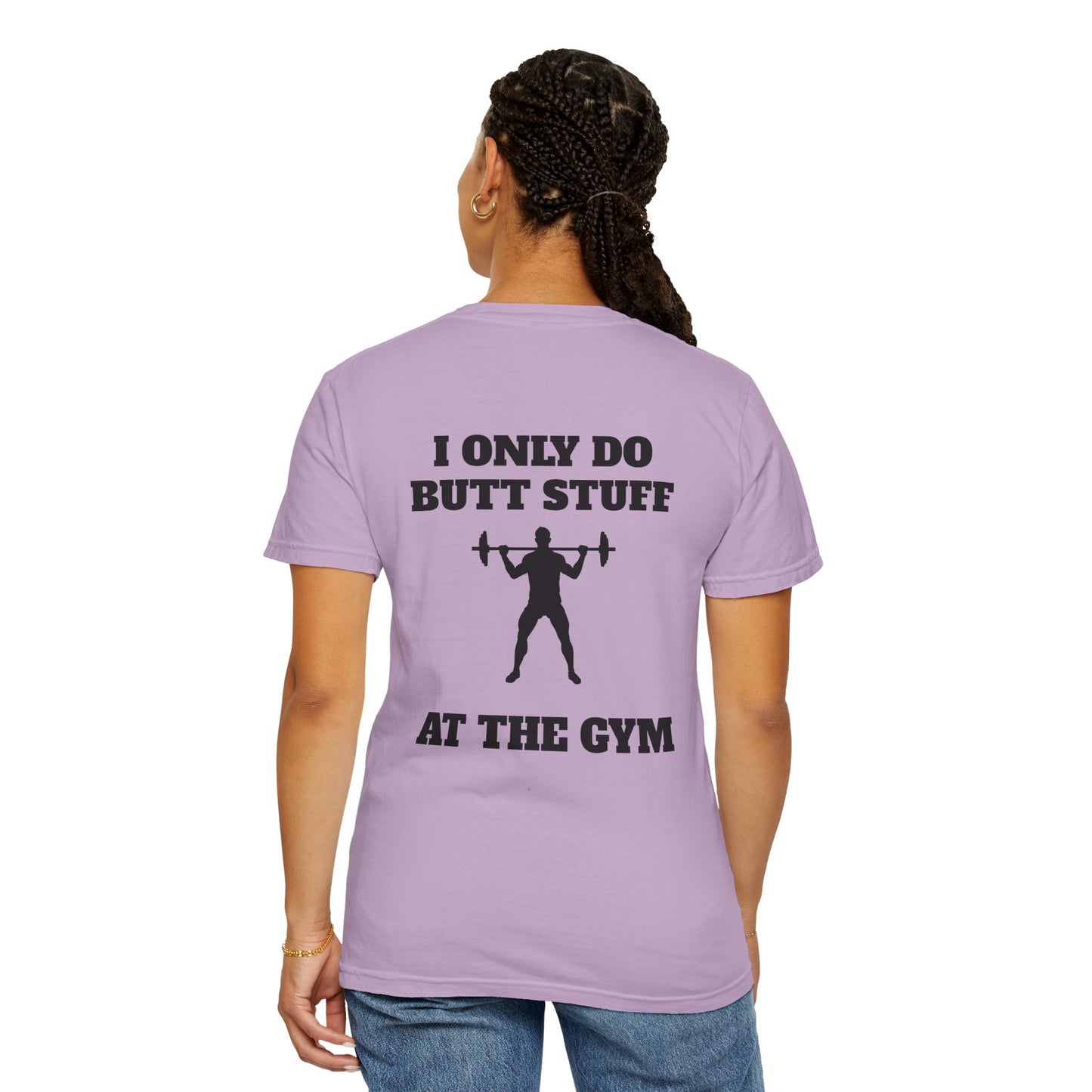 " I only do Butt Stuff at the Gym" Funny Fitness Tee